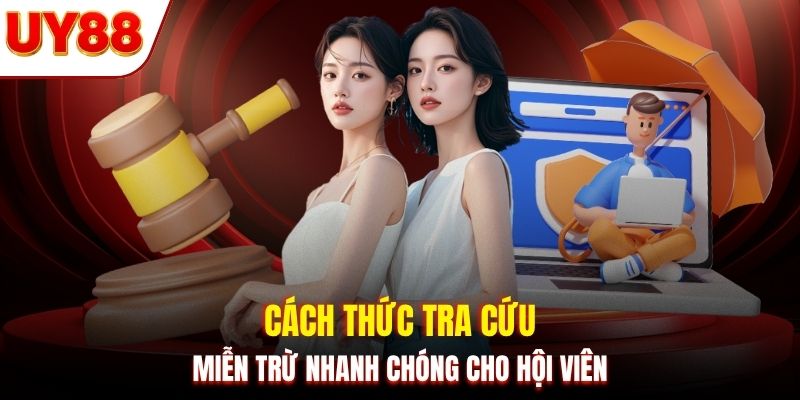 Cách thức tra cứu miễn trừ nhanh chóng cho hội viên
